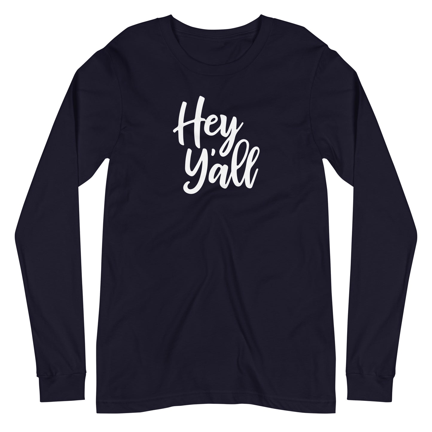 Hey Y'all Unisex Long Sleeve Tee