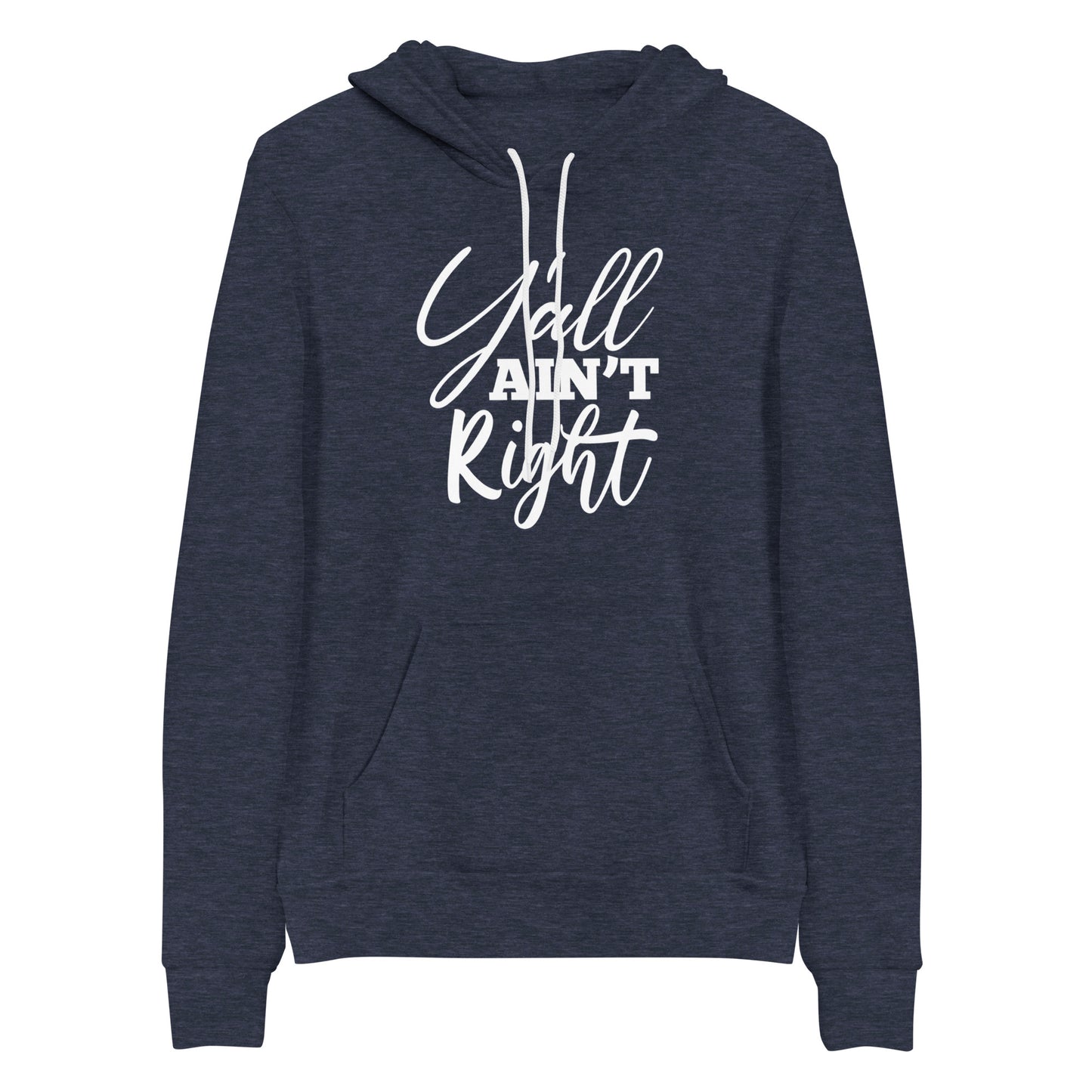 Y'all Ain't Right Unisex hoodie