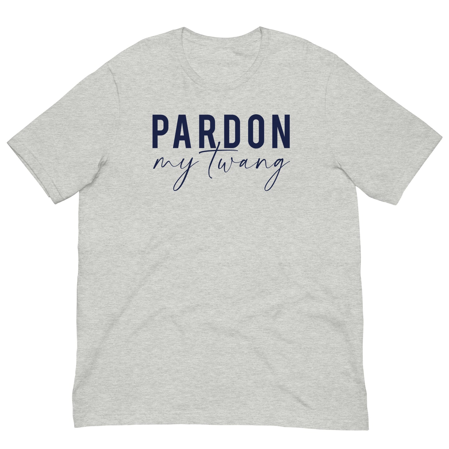 Pardon My Twang Unisex t-shirt