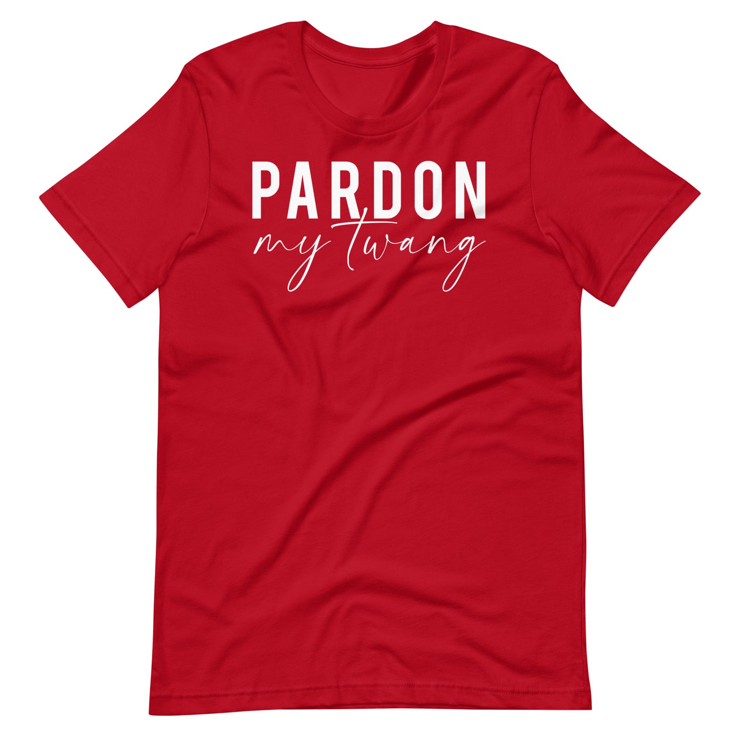 Pardon My Twang Unisex t-shirt