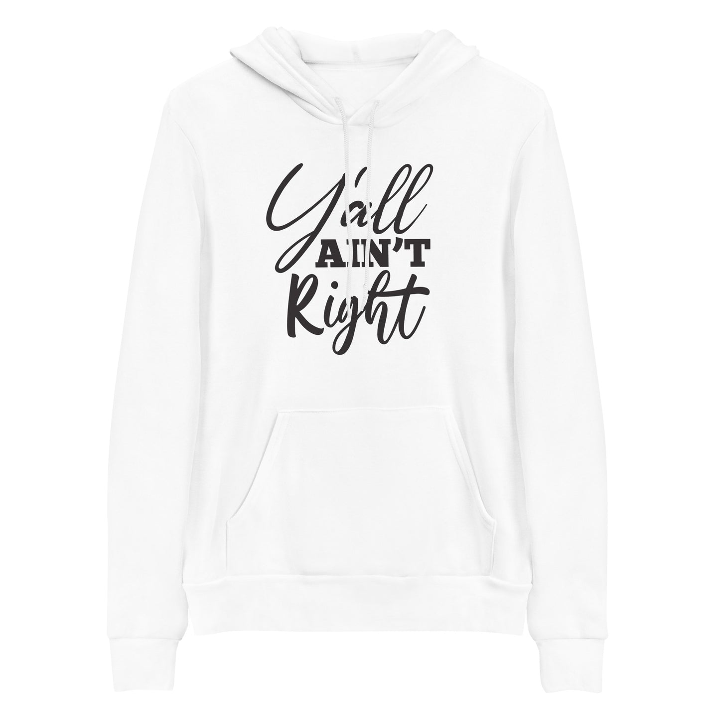 Y'all Ain't Right Unisex hoodie