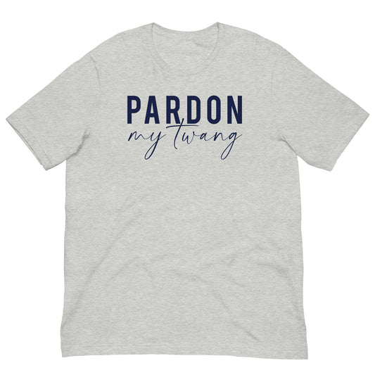 Pardon My Twang Unisex t-shirt