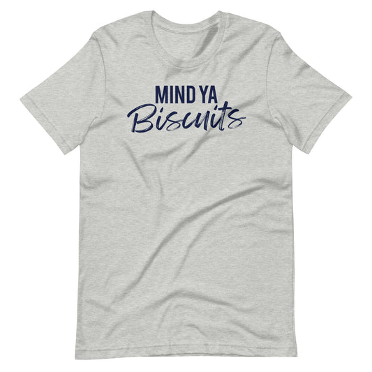 Mind Ya Biscuits Unisex t-shirt