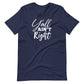 Y'all Ain't Right Unisex t-shirt