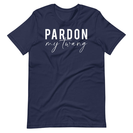 Pardon My Twang Unisex t-shirt