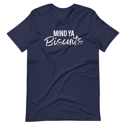 Mind Ya Biscuits Unisex t-shirt